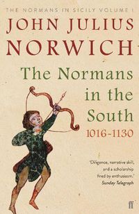 Cover image for The Normans in the South, 1016-1130: The Normans in Sicily Volume I