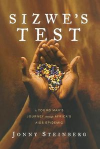 Cover image for Sizwe's Test: A Young Man's Journey Through Africa's AIDS Epidemic