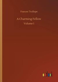 Cover image for A Charming Fellow: Volume I