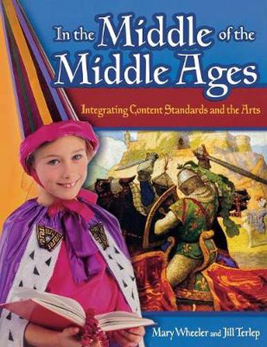 In the Middle of the Middle Ages: Integrating Content Standards and the Arts