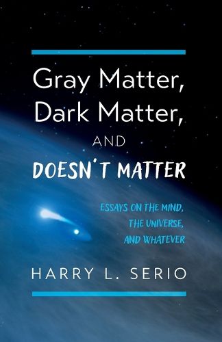 Gray Matter, Dark Matter, and Doesn't Matter