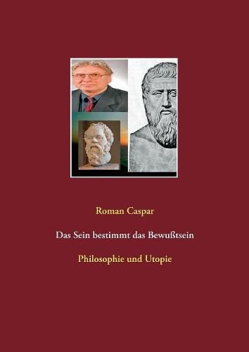 Cover image for Das Sein bestimmt das Bewusstsein: Philosophie und Utopie