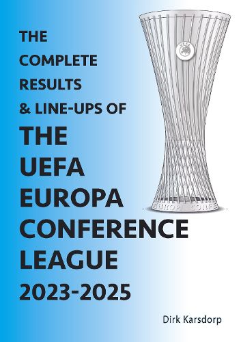 Cover image for The Complete Results & Line-ups of the UEFA Europa Conference League 2023-2025