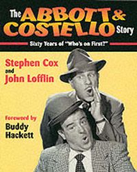 Cover image for The Abbott & Costello Story: Sixty Years of   Who's on First?