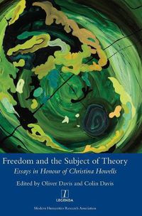 Cover image for Freedom and the Subject of Theory: Essays in Honour of Christina Howells