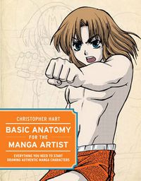 Cover image for Basic Anatomy for the Manga Artist: Everything You Need to Start Drawing Authentic Manga Characters