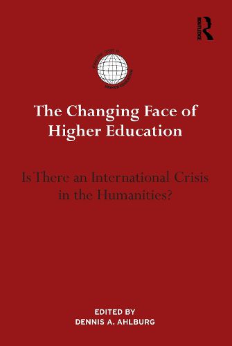 The Changing Face of Higher Education: Is There an International Crisis in the Humanities?