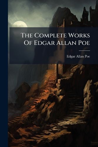 Cover image for The Complete Works Of Edgar Allan Poe