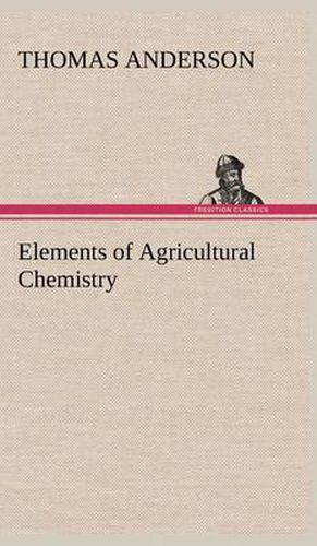 Elements of Agricultural Chemistry