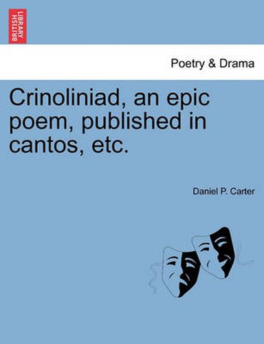 Cover image for Crinoliniad, an Epic Poem, Published in Cantos, Etc.