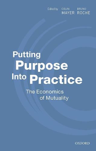 Cover image for Putting Purpose Into Practice: The Economics of Mutuality