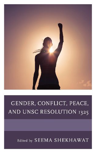 Cover image for Gender, Conflict, Peace, and UNSC Resolution 1325