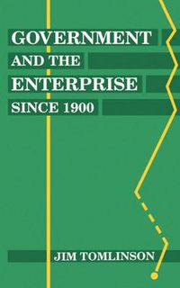 Cover image for Government and the Enterprise Since 1900