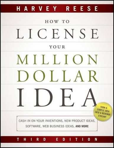 Cover image for How to License Your Million Dollar Idea: Cash in on Your Inventions, New Product Ideas, Software, Web Business Ideas, and More