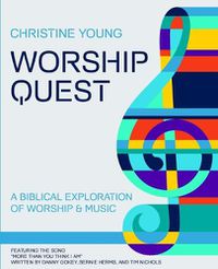 Cover image for Worship Quest: A Biblical Exploration of Worship and Music