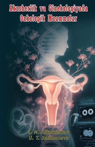 Cover image for Akusherlik va Ginekologiyada Onkologik Muammolar