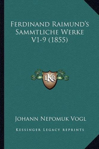 Cover image for Ferdinand Raimund's Sammtliche Werke V1-9 (1855)