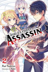 Cover image for The World's Finest Assassin Gets Reincarnated in Another World as an Aristocrat, Vol. 2 LN