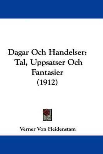 Cover image for Dagar Och Handelser: Tal, Uppsatser Och Fantasier (1912)