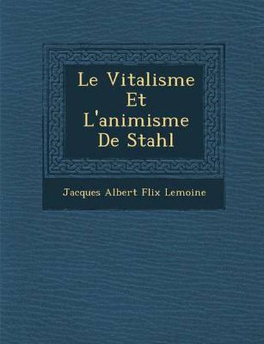 Cover image for Le Vitalisme Et L'Animisme de Stahl