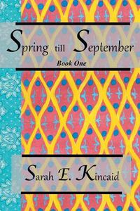 Cover image for Spring till September: Book One