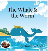 Cover image for The Whale & the Worm