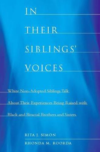 Cover image for In Their Siblings' Voices: White Non-Adopted Siblings Talk About Their Experiences Being Raised with Black and Biracial Brothers and Sisters