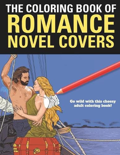 Cover image for The Coloring Book of Romance: A funny coloring book for adults