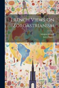 Cover image for French Views On Zoroastrianism