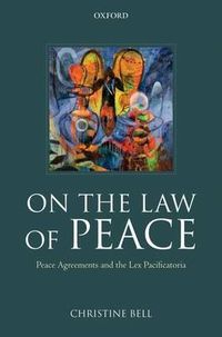Cover image for On the Law of Peace: Peace Agreements and the Lex Pacificatoria