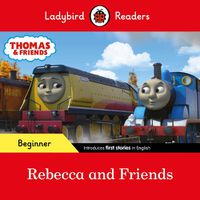 Cover image for Ladybird Readers Beginner Level - Thomas the Tank Engine - Rebecca and Friends (ELT Graded Reader)