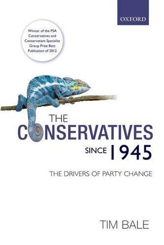 Cover image for The Conservatives since 1945: The Drivers of Party Change