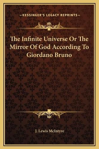 The Infinite Universe or the Mirror of God According to Giordano Bruno