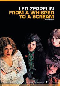 Cover image for From A Whisper To A Scream: The Complete Guide to the Music of LED Zeppelin