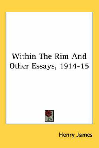 Cover image for Within the Rim and Other Essays, 1914-15