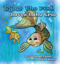 Cover image for Tyler the Fish Saves Lake Erie