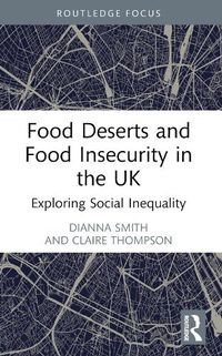 Cover image for Food Deserts and Food Insecurity in the UK