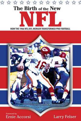 Cover image for Birth of the New NFL: How The 1966 Nfl/Afl Merger Transformed Pro Football