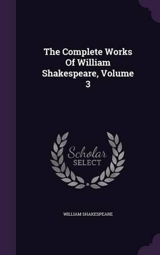 Cover image for The Complete Works of William Shakespeare, Volume 3