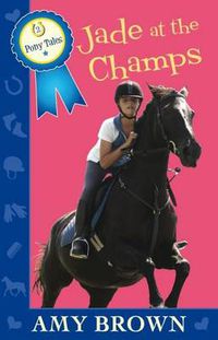 Cover image for Jade at the Champs: Pony Tales Book 2