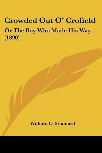 Crowded Out O' Crofield: Or the Boy Who Made His Way (1890)