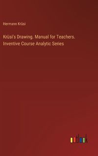 Cover image for Kr?si's Drawing. Manual for Teachers. Inventive Course Analytic Series