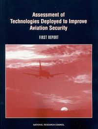 Cover image for Assessment of Technologies Deployed to Improve Aviation Security: First Report