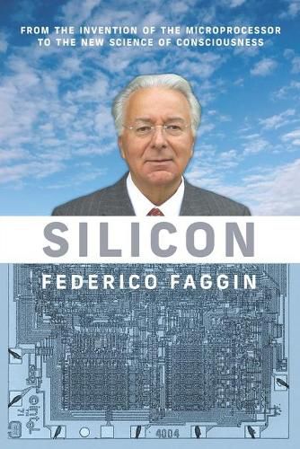Cover image for Silicon: From the Invention of the Microprocessor to the New Science of Consciousness