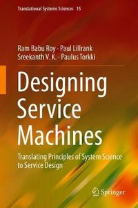 Cover image for Designing Service Machines: Translating Principles of System Science to Service Design