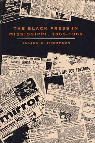 Cover image for The Black Press in Mississippi, 1865-1985