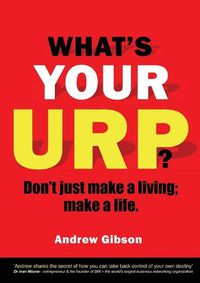 Cover image for What's Your Urp?: Don't just make a living; make a life.