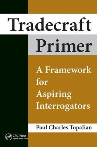 Cover image for Tradecraft Primer: A Framework for Aspiring Interrogators