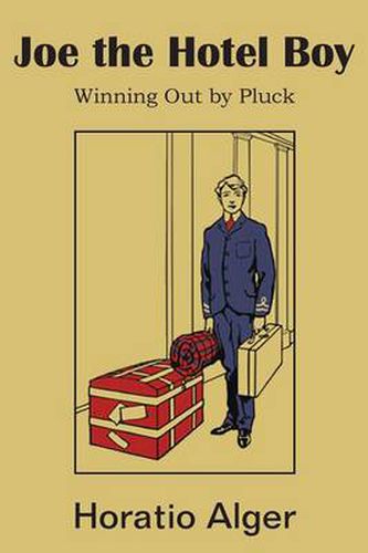 Cover image for Joe the Hotel Boy; Or, Winning Out by Pluck