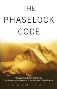 Cover image for The Phaselock Code: Through Time, Death and Reality: The Metaphysical Adventures of Man